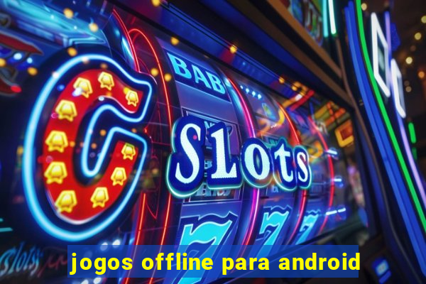 jogos offline para android